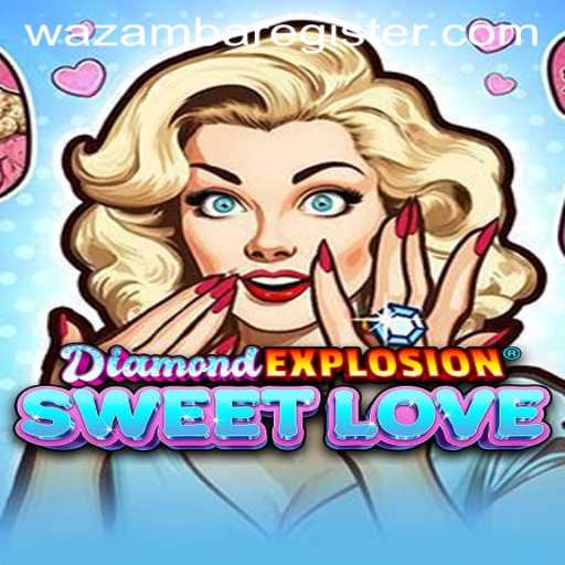 Discover the Exciting World of DiamondExplosionSweetLove on Wazamba